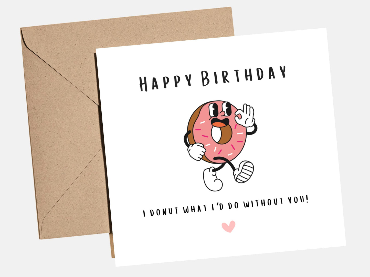 Funny Happy Birthday Card "I Donut What I‚Äôd Do Without You!" Birthday Card for Partner, Husband, Wife, Girlfriend, Boyfriend, for him or her
