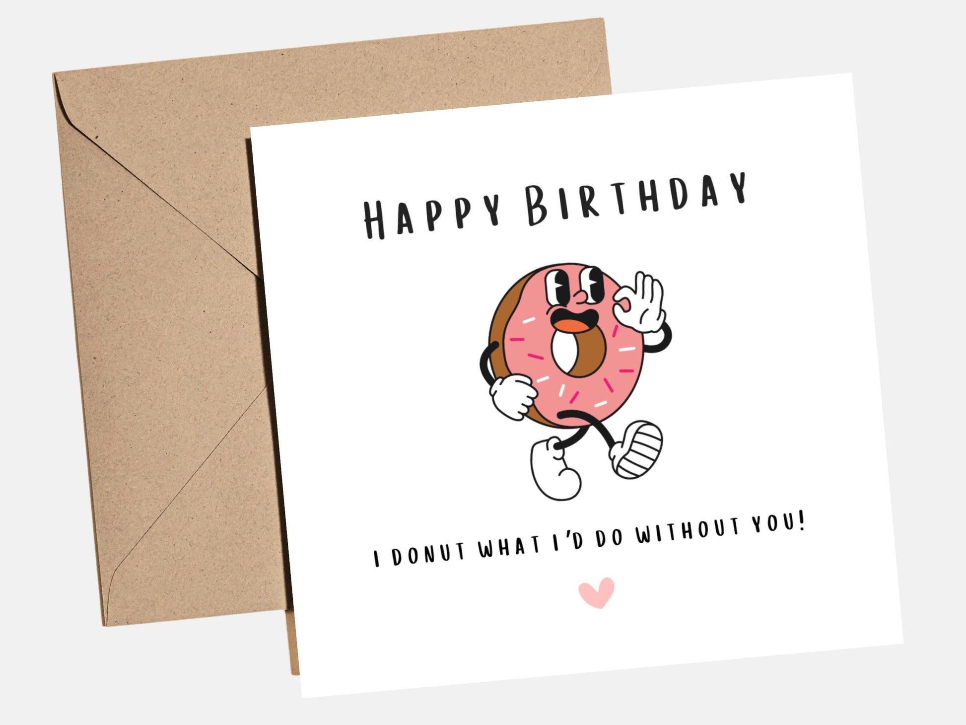 Funny Happy Birthday Card "I Donut What I‚Äôd Do Without You!" Birthday Card for Partner, Husband, Wife, Girlfriend, Boyfriend, for him or her