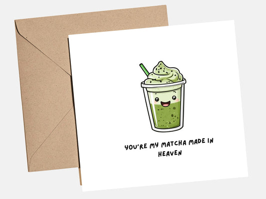 Matcha Valentine‚Äôs Day card with ‚Äúmatcha made in heaven‚Äù pun, cute green tea love card for matcha lovers