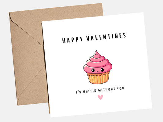 Romantic Valentines Card "I'm muffin without you" for husband, boyfriend, wife, girlfriend, partner - funny valentines cards, valentines day