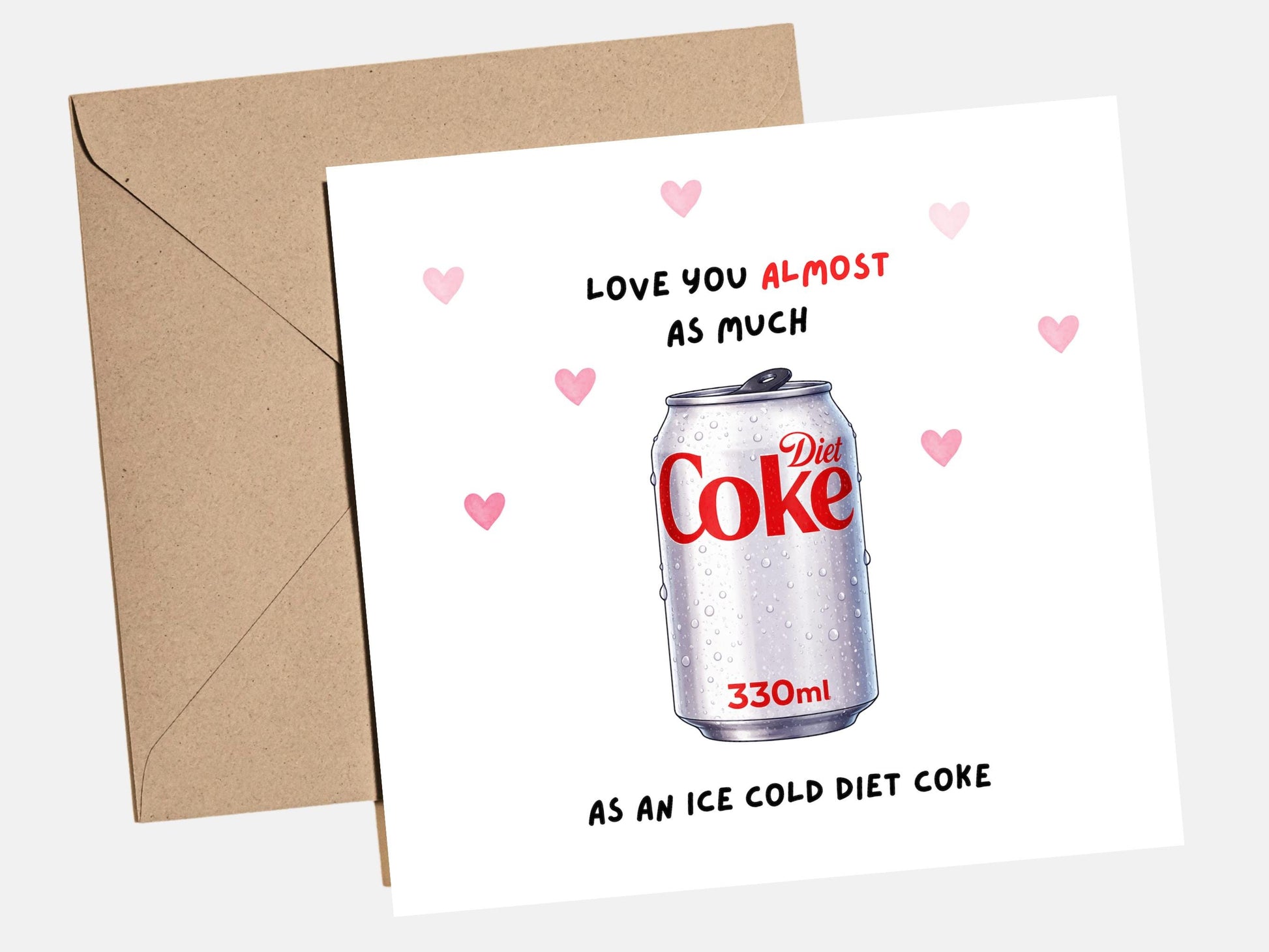 Funny Valentines Card "Love you almost as much as an Ice Cold Diet Coke" for boyfriend, girlfriend, husband, wife, funny valentines day card