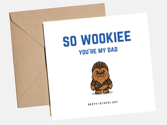 Funny Father's Day card featuring a cute furry space character with the message "So Wookiee You're My Dad", perfect for dads who love sci-fi and geeky gifts.