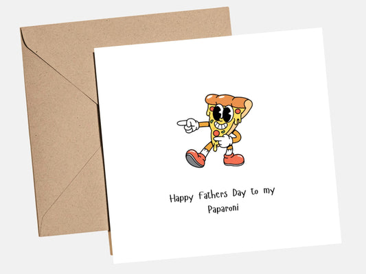 Novelty Father's Day greeting card featuring a smiling pizza slice and the words "Happy Father's Day to my Paparoni".