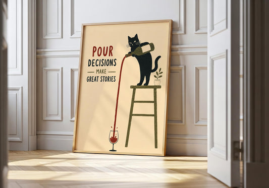 Funny black cat wine wall art with Pour Decisions Make Great Stories quote and a cat pouring red wine from a bottle.